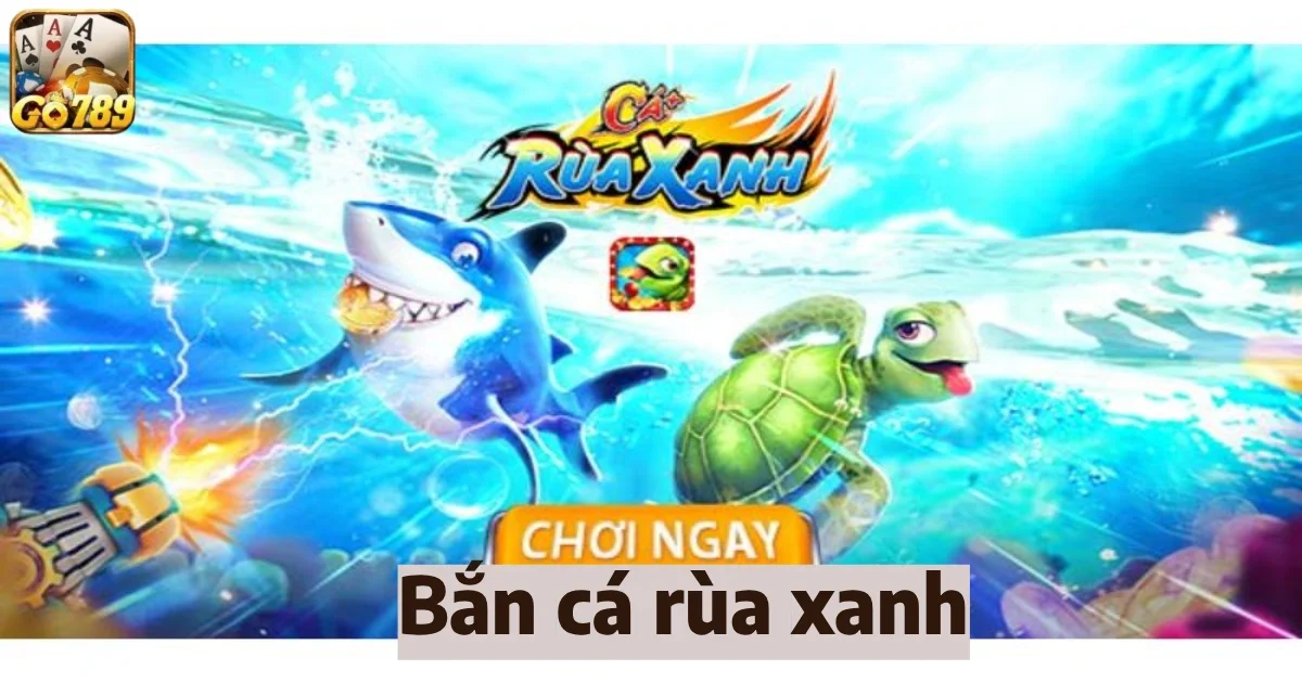 ban ca rua xanh 5