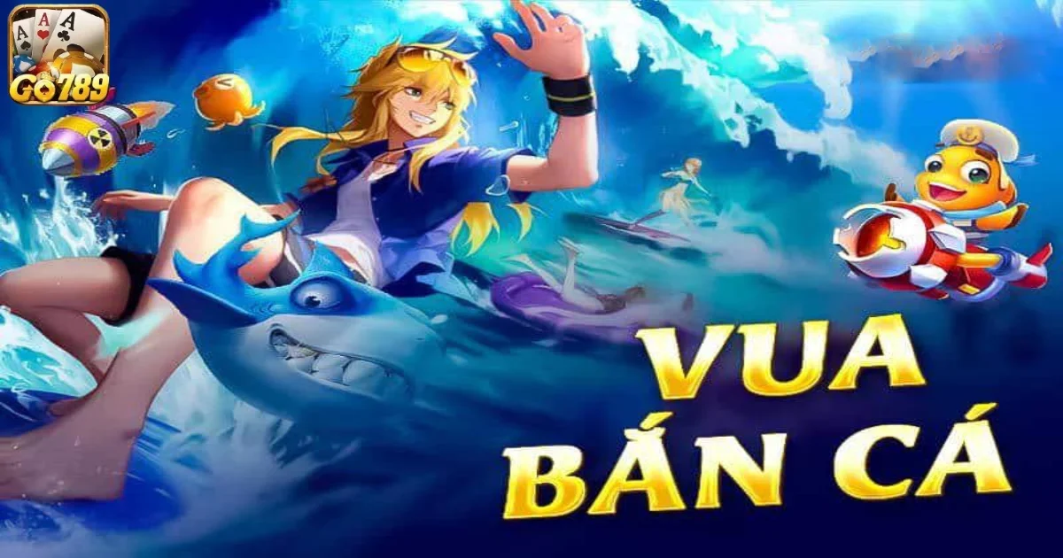 Cách Chơi Vua Bắn Cá Để Chiến Thắng