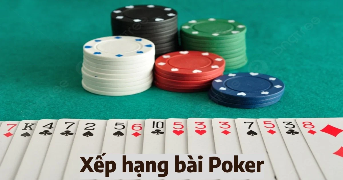 Cách xếp hạng bài poker & Xác suất chiến thắng theo hạng bài 1 xep hang bai poker 4