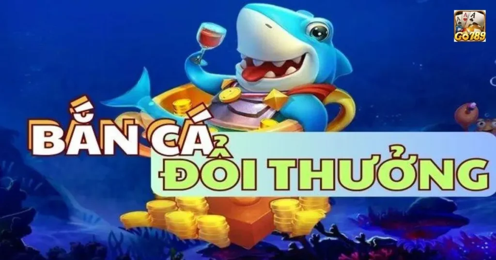 Game Bắn cá đổi thưởng: Cách chơi Game hiệu quả 1 Game Bắn cá đổi thưởng: Cách chơi Game hiệu quả