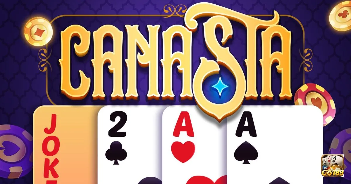 Game bài Canasta Go789: Các quy tắc cơ bản trong Game bài 2 Giới thiệu về Game bài Canasta Go789