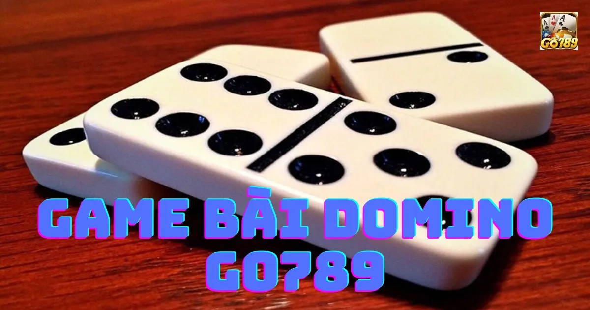 Giới thiệu về Game bài domino Go789