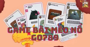 Game bài mèo nổ Go789: Chiến lược thắng trong game bài