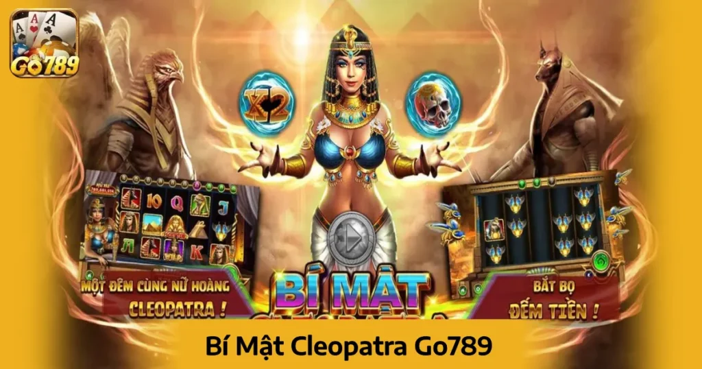 Bí Mật Cleopatra Go789- Khám Phá Trò Chơi Slot Ai Cập Ly Kỳ 1 Bí Mật Cleopatra – Khám Phá Ai Cập Cùng Go789
