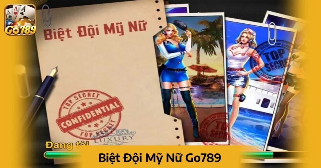 Cách Chơi Biệt Đội Mỹ Nữ Go789