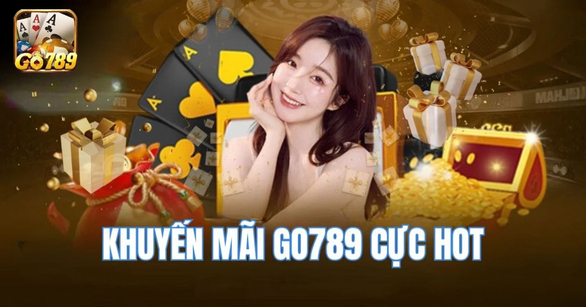 Chương Trình Khuyến Mãi Tại Go789